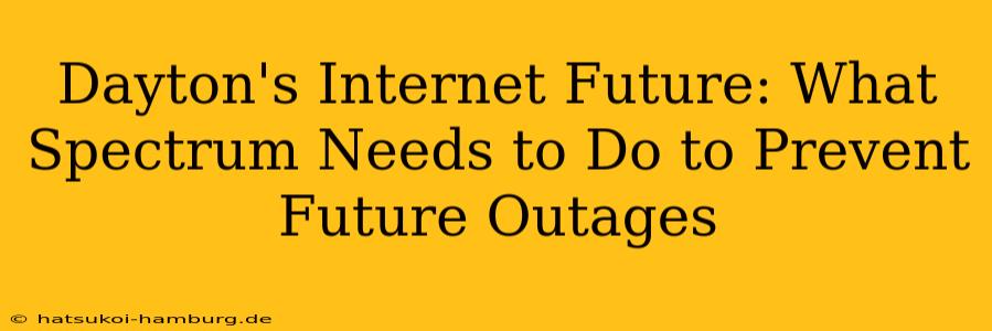 Dayton's Internet Future: What Spectrum Needs to Do to Prevent Future Outages