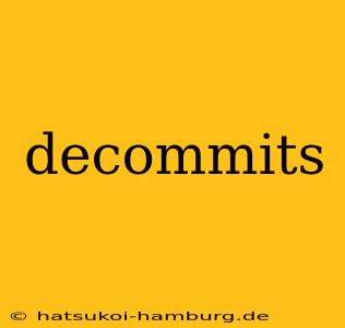 decommits