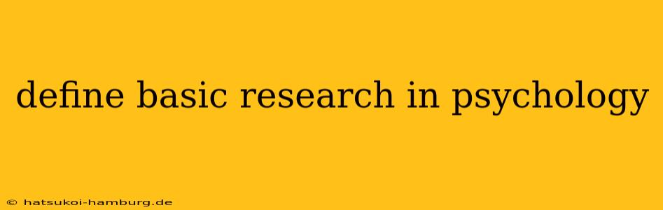 define basic research in psychology