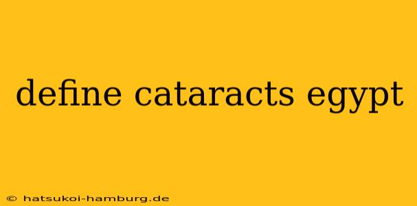define cataracts egypt