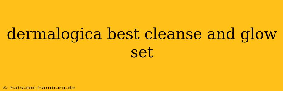 dermalogica best cleanse and glow set
