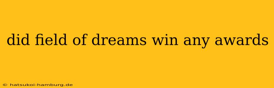 did field of dreams win any awards
