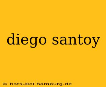 diego santoy
