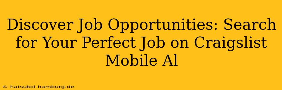 Discover Job Opportunities: Search for Your Perfect Job on Craigslist Mobile Al