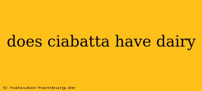does ciabatta have dairy