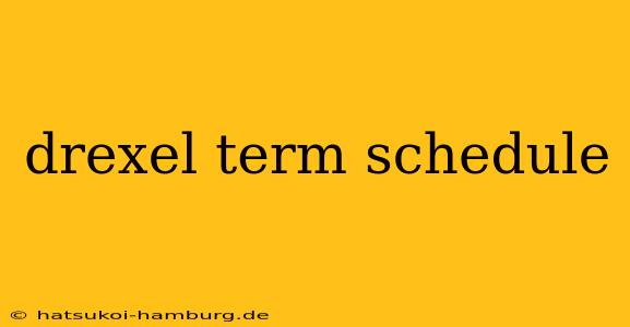drexel term schedule