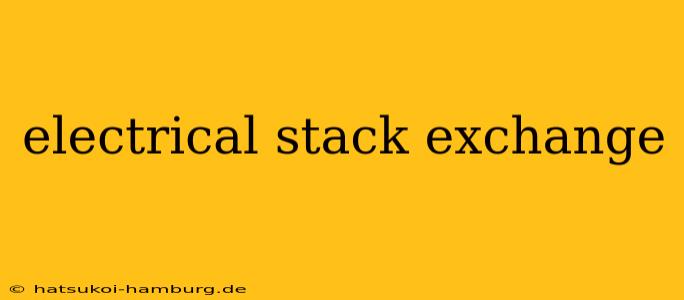electrical stack exchange
