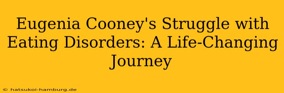 Eugenia Cooney's Struggle with Eating Disorders: A Life-Changing Journey