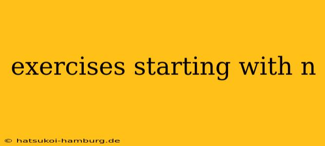 exercises starting with n