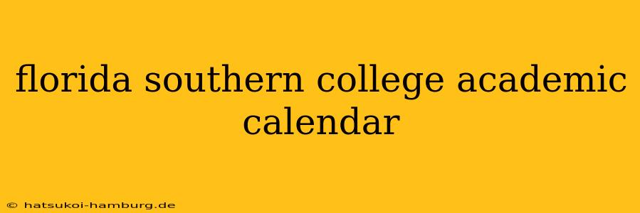 florida southern college academic calendar