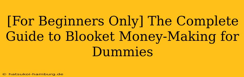 [For Beginners Only] The Complete Guide to Blooket Money-Making for Dummies