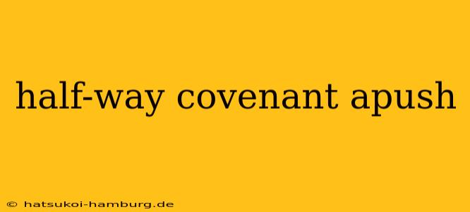 half-way covenant apush
