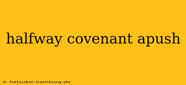 halfway covenant apush