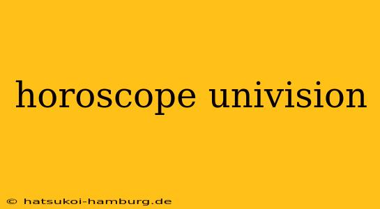 horoscope univision