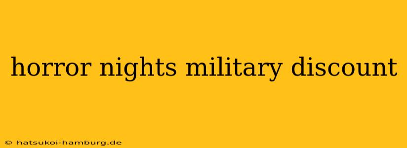 horror nights military discount