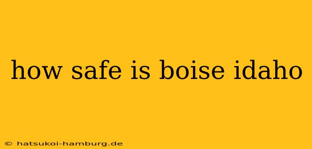 how safe is boise idaho