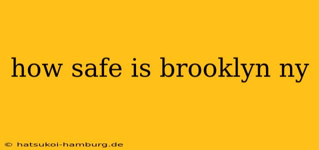 how safe is brooklyn ny