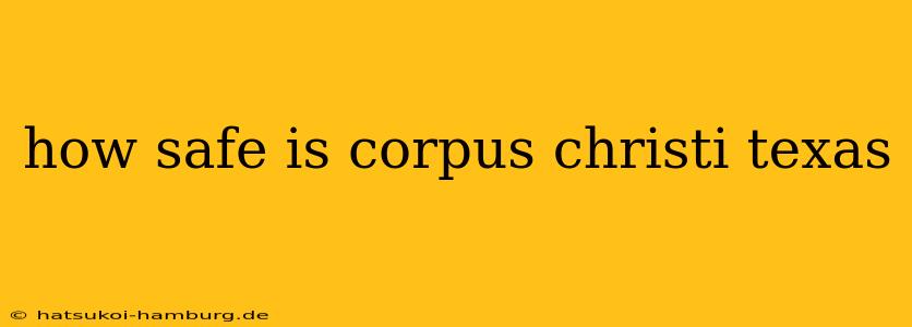 how safe is corpus christi texas