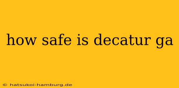 how safe is decatur ga