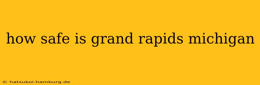 how safe is grand rapids michigan
