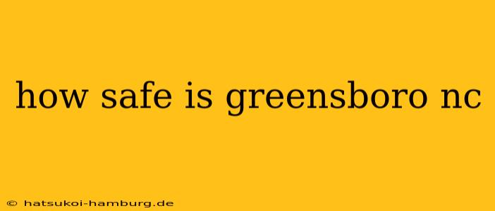 how safe is greensboro nc