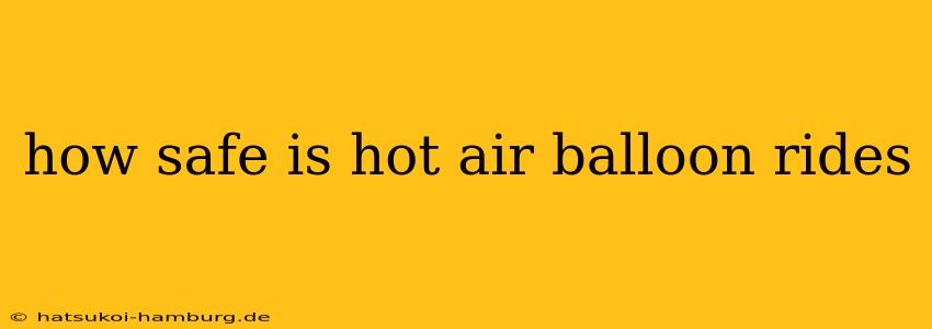 how safe is hot air balloon rides
