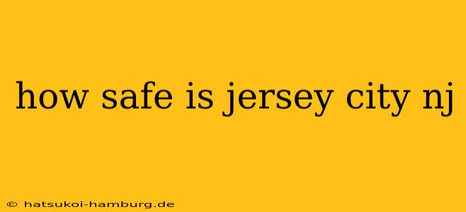 how safe is jersey city nj
