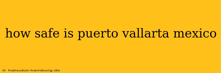 how safe is puerto vallarta mexico