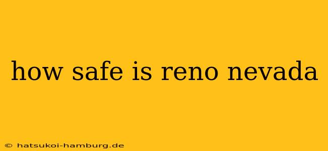 how safe is reno nevada