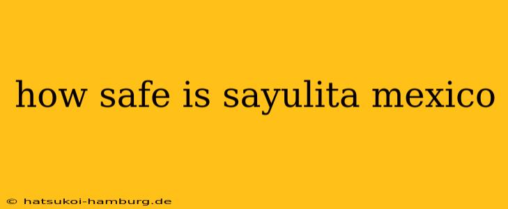 how safe is sayulita mexico