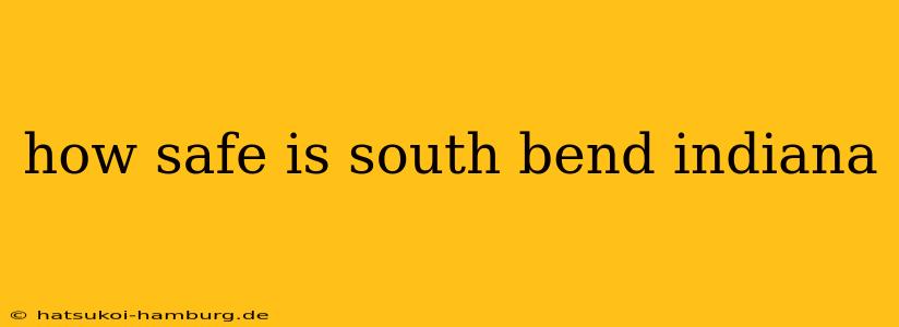 how safe is south bend indiana