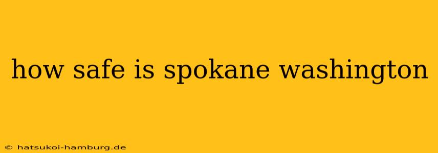 how safe is spokane washington