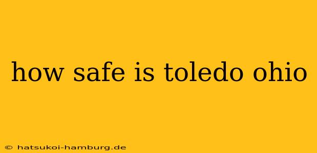 how safe is toledo ohio