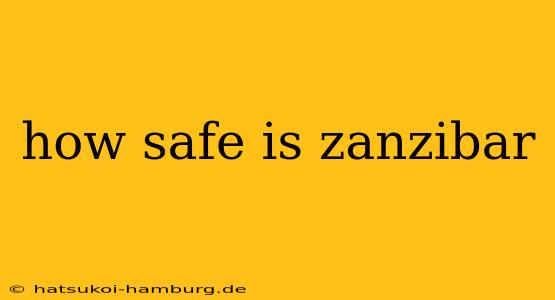 how safe is zanzibar