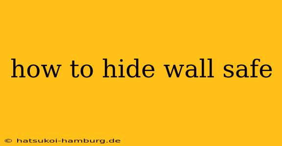 how to hide wall safe