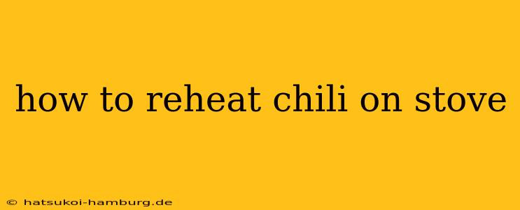 how to reheat chili on stove
