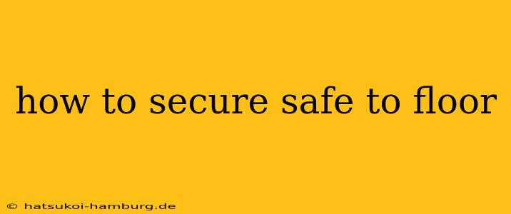 how to secure safe to floor