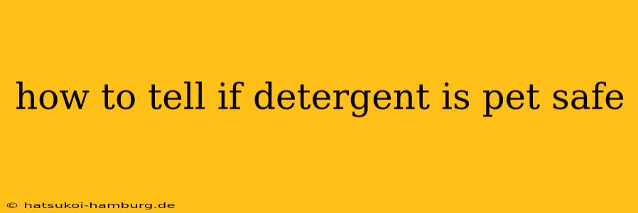 how to tell if detergent is pet safe