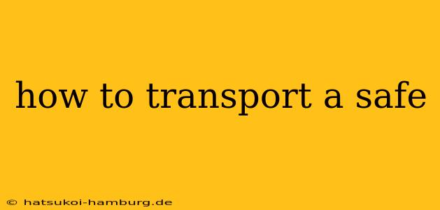how to transport a safe