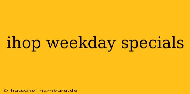 ihop weekday specials