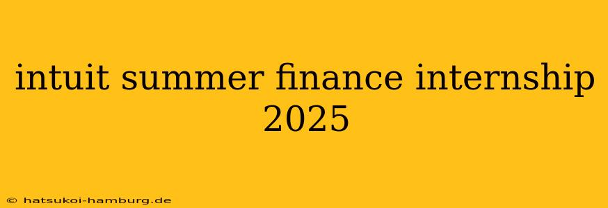 intuit summer finance internship 2025