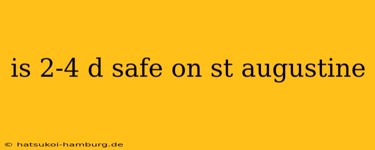 is 2-4 d safe on st augustine
