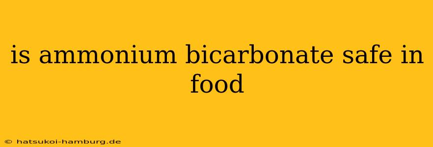 is ammonium bicarbonate safe in food