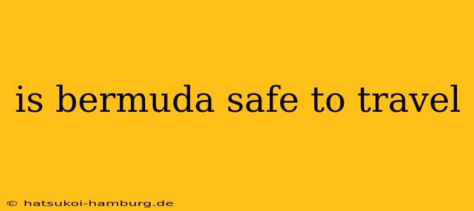 is bermuda safe to travel