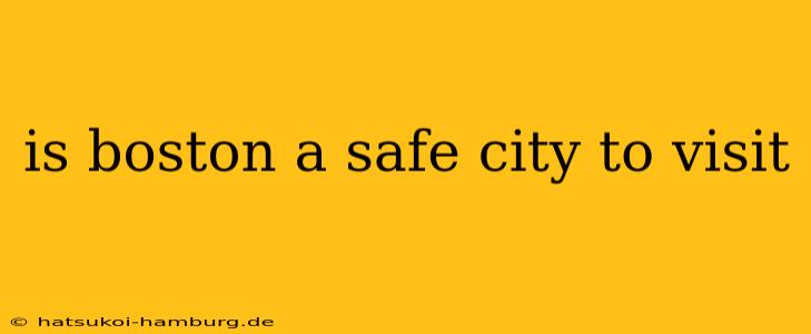 is boston a safe city to visit