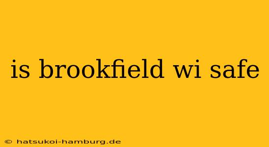 is brookfield wi safe