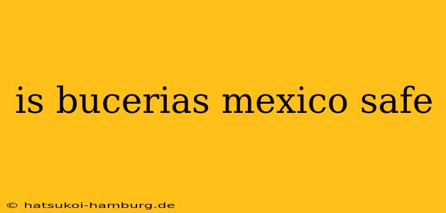 is bucerias mexico safe