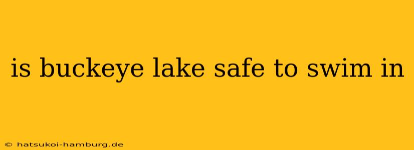is buckeye lake safe to swim in