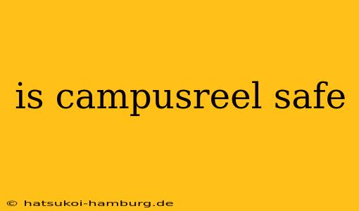 is campusreel safe