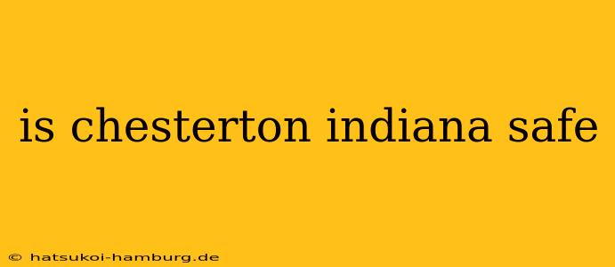 is chesterton indiana safe